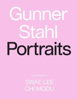 Gunner Stahl: Portrety: Mam ci tyle do powiedzenia - Gunner Stahl: Portraits: I Have So Much to Tell You