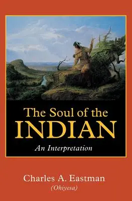 Dusza Indianina: Interpretacja - The Soul of the Indian: An Interpretation