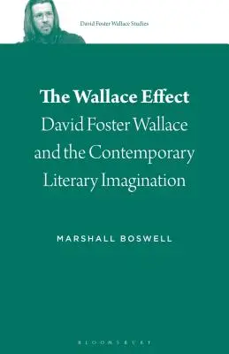 Efekt Wallace'a: David Foster Wallace i współczesna wyobraźnia literacka - The Wallace Effect: David Foster Wallace and the Contemporary Literary Imagination