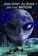 Starożytni kosmici na Księżycu - Ancient Aliens on the Moon