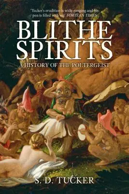 Blithe Spirits: Wyimaginowana historia poltergeista - Blithe Spirits: An Imaginative History of the Poltergeist