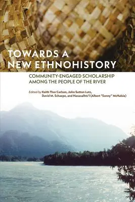 W kierunku nowej etnohistorii: Stypendium zaangażowane społecznie wśród ludzi rzeki - Towards a New Ethnohistory: Community-Engaged Scholarship Among the People of the River