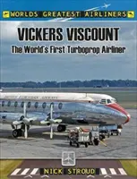 Vickers Viscount: Pierwszy na świecie samolot turbośmigłowy - The Vickers Viscount: The World's First Turboprop Airliner