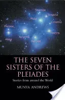 Siedem sióstr Plejad: Opowieści z całego świata - The Seven Sisters of the Pleiades: Stories from Around the World