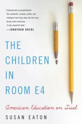 Dzieci w pokoju E4: Amerykańska edukacja na próbie - The Children in Room E4: American Education on Trial