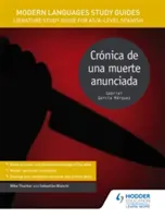 Przewodniki do nauki języków nowożytnych: Cronica de una muerte anunciada - Przewodnik do studiowania literatury dla poziomu AS/A hiszpański - Modern Languages Study Guides: Cronica de una muerte anunciada - Literature Study Guide for AS/A-level Spanish