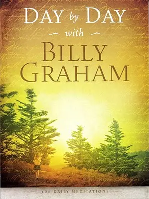 Dzień po dniu z Billym Grahamem: 365 codziennych medytacji - Day by Day with Billy Graham: 365 Daily Meditations