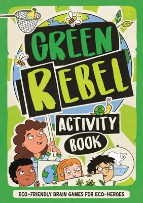 Green Rebel Activity Book - ekologiczne gry umysłowe dla eko-bohaterów - Green Rebel Activity Book - Eco-friendly Brain Games for Eco-heroes