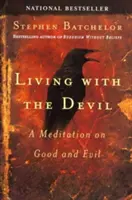 Życie z diabłem: Medytacja nad dobrem i złem - Living with the Devil: A Meditation on Good and Evil