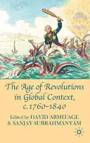 Wiek rewolucji w kontekście globalnym, ok. 1760-1840 - The Age of Revolutions in Global Context, c. 1760-1840