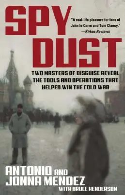 Spy Dust: Dwóch mistrzów kamuflażu ujawnia narzędzia i operacje, które pomogły wygrać zimną wojnę - Spy Dust: Two Masters of Disguise Reveal the Tools and Operations That Helped Win the Cold War
