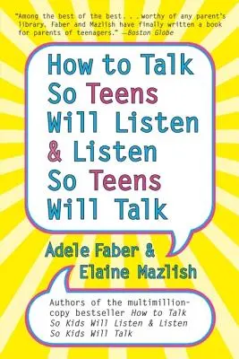 Jak mówić, żeby nastolatki słuchały i słuchać, żeby nastolatki mówiły? - How to Talk So Teens Will Listen and Listen So Teens Will Talk