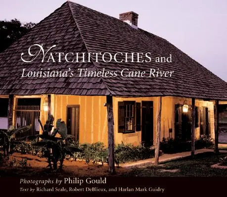 Natchitoches i ponadczasowa rzeka trzciny cukrowej w Luizjanie - Natchitoches and Louisiana's Timeless Cane River