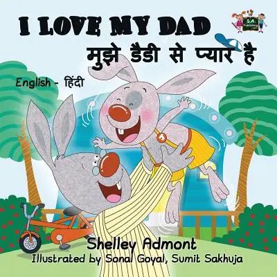 I Love My Dad: Wydanie dwujęzyczne angielsko-hindi - I Love My Dad: English Hindi Bilingual Edition