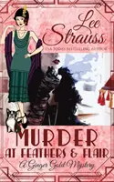 Morderstwo w Feathers & Flair: przytulna historyczna tajemnica z lat 20. XX wieku - Murder at Feathers & Flair: a cozy historical 1920s mystery