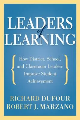 Liderzy uczenia się: Jak liderzy okręgowi, szkolni i klasowi poprawiają osiągnięcia uczniów - Leaders of Learning: How District, School, and Classroom Leaders Improve Student Achievement