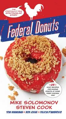 Federal Donuts: (Częściowo) prawdziwa, spektakularna historia - Federal Donuts: The (Partially) True Spectacular Story