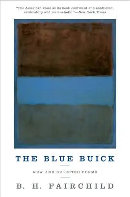 The Blue Buick: Nowe i wybrane wiersze - The Blue Buick: New and Selected Poems