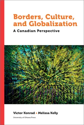 Granice, kultura i globalizacja: Perspektywa kanadyjska - Borders, Culture, and Globalization: A Canadian Perspective