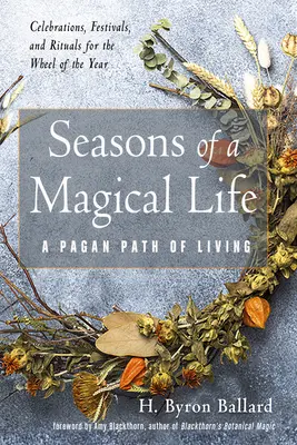 Pory magicznego życia: Pogańska ścieżka życia - Seasons of a Magical Life: A Pagan Path of Living