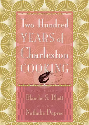 Dwieście lat gotowania w Charleston - Two Hundred Years of Charleston Cooking