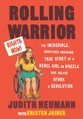 Rolling Warrior Large Print Edition: Niesamowita, czasem niezręczna, prawdziwa historia buntowniczki na kółkach, która pomogła wywołać rewolucję - Rolling Warrior Large Print Edition: The Incredible, Sometimes Awkward, True Story of a Rebel Girl on Wheels Who Helped Spark a Revolution