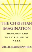 Chrześcijańska wyobraźnia: Teologia i pochodzenie rasy - The Christian Imagination: Theology and the Origins of Race