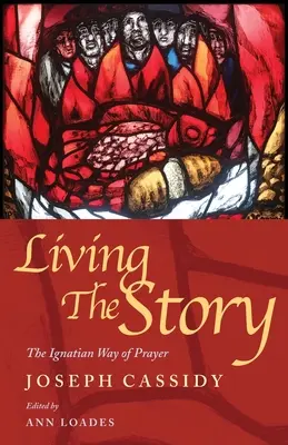 Żyjąc historią: Ignacjańska droga modlitwy i czytania Pisma Świętego - Living the Story: The Ignatian Way of Prayer and Scripture Reading