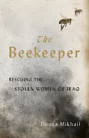 Pszczelarz: Ratowanie skradzionych kobiet z Iraku - The Beekeeper: Rescuing the Stolen Women of Iraq