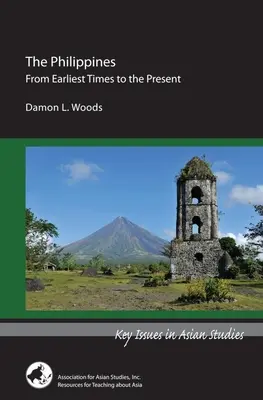 Filipiny: Od czasów najdawniejszych do współczesności - The Philippines: From Earliest Times to the Present