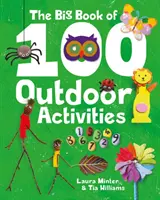 Wielka księga 100 aktywności na świeżym powietrzu - The Big Book of 100 Outdoor Activities