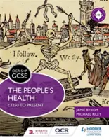 OCR GCSE History Shp: The People's Health C.1250 to Presentthe People's Health C.1250 to Present