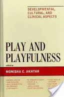 Zabawa i radość: Aspekty rozwojowe, kulturowe i kliniczne - Play and Playfulness: Developmental, Cultural, and Clinical Aspects