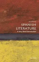 Literatura hiszpańska: Bardzo krótkie wprowadzenie - Spanish Literature: A Very Short Introduction