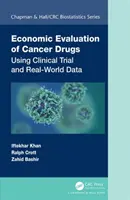 Ekonomiczna ocena leków przeciwnowotworowych: Wykorzystanie badań klinicznych i danych ze świata rzeczywistego - Economic Evaluation of Cancer Drugs: Using Clinical Trial and Real-World Data