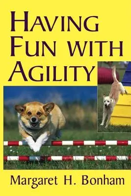 Dobra zabawa z agility - Having Fun with Agility