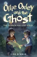 Ollie Oxley i duch: poszukiwanie zaginionego złota - Ollie Oxley and the Ghost: The Search for Lost Gold