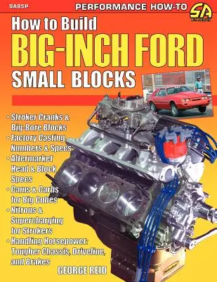 Jak zbudować małe bloki Forda o dużych wymiarach - How to Build Big-Inch Ford Small Blocks