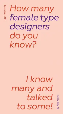 Ile znasz projektantek czcionek? Znam wiele i z niektórymi rozmawiałem! - How Many Female Type Designers Do You Know?: I Know Many and Talked to Some!