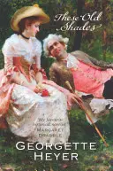 These Old Shades - Plotki, skandale i niezapomniany romans z czasów regencji (Heyer Georgette (Author)) - These Old Shades - Gossip, scandal and an unforgettable Regency romance (Heyer Georgette (Author))