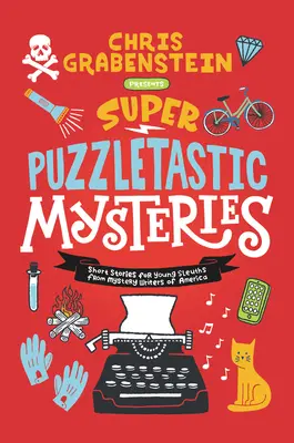 Super Puzzletastic Mysteries: Krótkie historie dla młodych detektywów od Mystery Writers of America - Super Puzzletastic Mysteries: Short Stories for Young Sleuths from Mystery Writers of America