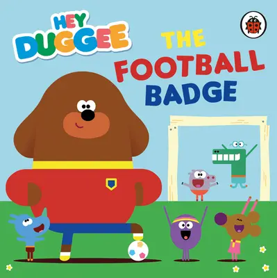 Hej Duggee: Odznaka piłkarska - Hey Duggee: The Football Badge