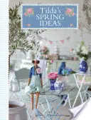 Wiosenne pomysły Tildy - Tilda's Spring Ideas