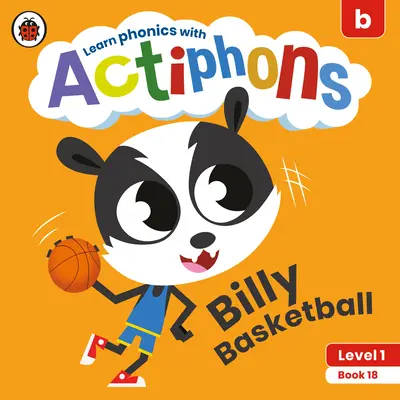 Actiphons Poziom 1 Książka 18 Billy Basketball: Ucz się fonetyki i bądź aktywny z Actiphons! - Actiphons Level 1 Book 18 Billy Basketball: Learn Phonics and Get Active with Actiphons!