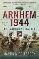 Arnhem 1944: Bitwa powietrznodesantowa - Arnhem 1944: The Airborne Battle