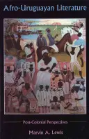 Literatura afro-urugwajska: Perspektywy postkolonialne - Afro-Uruguayan Literature: Postcolonial Perspectives