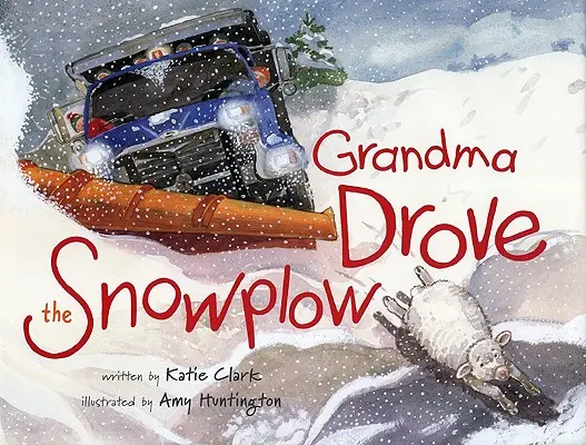 Babcia prowadziła pług śnieżny - Grandma Drove the Snowplow