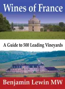 Wina Francji: Przewodnik po 500 wiodących winnicach - Wines of France: A Guide to 500 Leading Vineyards