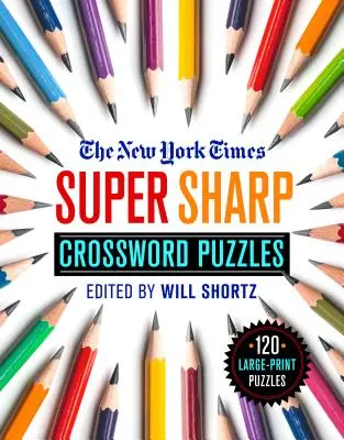 The New York Times Super Sharp Crossword Puzzles: 120 łamigłówek w dużym formacie - The New York Times Super Sharp Crossword Puzzles: 120 Large-Print Puzzles