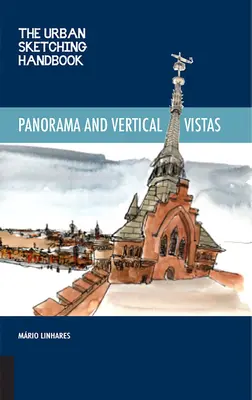 Podręcznik szkicowania miejskiego Panoramy i widoki pionowe: Techniki rysowania w terenie z nieoczekiwanych perspektyw - The Urban Sketching Handbook Panoramas and Vertical Vistas: Techniques for Drawing on Location from Unexpected Perspectives